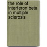 The role of interferon beta in multiple sclerosis by Laura Francesca Petzold van der Voort