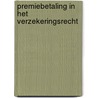 Premiebetaling in het verzekeringsrecht door P.M. Leerink