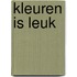 Kleuren is leuk
