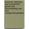 Koop en verkoop van onroerend goed met inschakeling van een vastgoedmakelaar door Onbekend