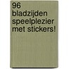 96 bladzijden speelplezier met stickers! by Unknown