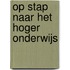 Op stap naar het hoger onderwijs