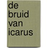 De Bruid van Icarus door Dick Matena