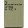 Het kloosterkwartier in Venlo 1415-2015 door Ragdy van der Hoek
