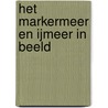 Het Markermeer en IJmeer in beeld door S. van den Brenk