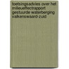 Toetsingsadvies over het milieueffectrapport gestuurde waterberging Valkenswaard-Zuid by Unknown