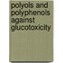 Polyols and polyphenols against glucotoxicity