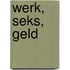 Werk, seks, geld