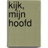 Kijk, mijn hoofd