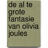 De al te grote fantasie van Olivia Joules