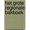 Het grote regionale bakboek door NoëL. Cuppens