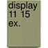 Display 11 15 ex.