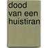 Dood van een huistiran