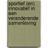 Sportief (en) innovatief in een veranderende samenleving