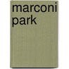 Marconi Park door Åke Edwardson
