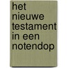 Het Nieuwe Testament in een notendop door Hoite Slagter