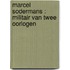 Marcel Sodermans : militair van twee oorlogen