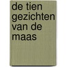 De tien gezichten van de Maas door Willem Kurstjens