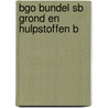 BGO bundel SB grond en hulpstoffen B by Unknown