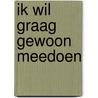 Ik wil graag gewoon meedoen door Sabine Kraus