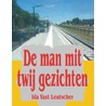 De man mit twij gezichten door Ida Vast Leutscher