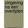 Zingeving na een overlijden door Joke De Jong