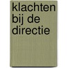 Klachten bij de directie door Martine Romer