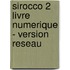Sirocco 2 Livre numerique - version reseau