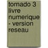 Tornado 3 Livre numerique - version reseau