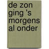 De zon ging 's morgens al onder by Piter van der Woude