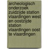 Archeologisch onderzoek zuidzijde station Vlaardingen West en oostzijde station Vlaardingen Oost te Vlaardingen door Reynoud Engelse