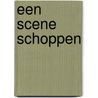 Een scene schoppen door Luc Opdebeeck