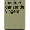 Manfred dansende vingers door Onbekend