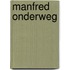 Manfred onderweg