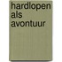 Hardlopen als avontuur