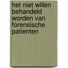 Het niet willen behandeld worden van forensische patienten door Leo Paesen