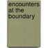 Encounters at the boundary