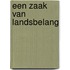 Een zaak van landsbelang