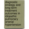 Diagnostic strategy and long-term treatment outcomes in Idiopathic pulmonary arterial hypertension door Wouter Jacobs