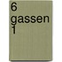 6 Gassen 1