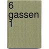 6 Gassen 1 door Ton van Berkel