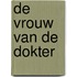 De vrouw van de dokter