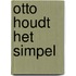 Otto houdt het simpel