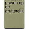 Graven op de Grutterdijk door Jeroen van der Kamp