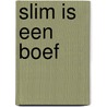 Slim is een boef by Femke Beeloo-Planken