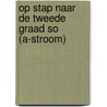 Op stap naar de tweede graad SO (A-stroom) by Imke Vandenberghe