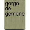 Gorgo de gemene by Unknown