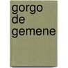 Gorgo de gemene door Onbekend