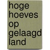 Hoge hoeves op gelaagd land by Gerard Smallegange