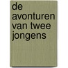 De avonturen van twee jongens by Ria Sloof